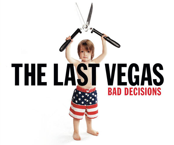 The last vegas bad decisions.