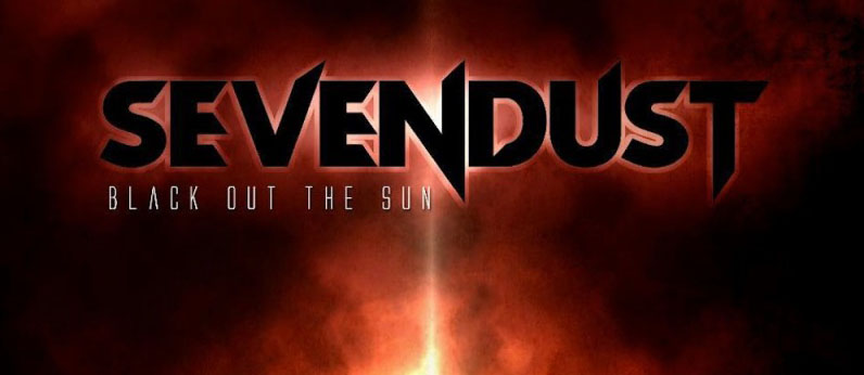 Sevendust black out the sun.