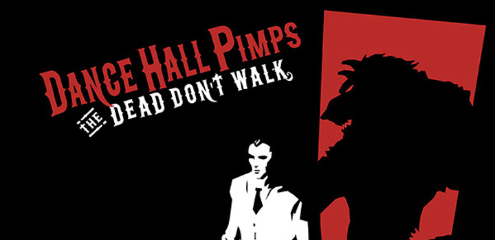 Dance hall pumps the dead don't walk.