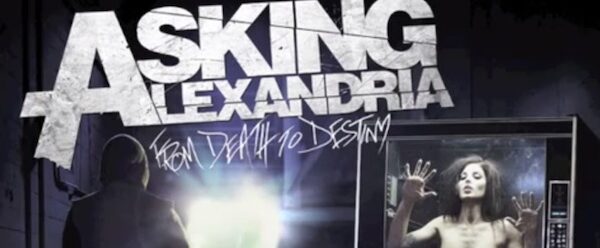 Asking alexandria - no way to die.