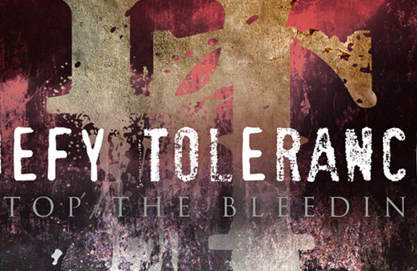 Defy tolerance - stop the bleeding.