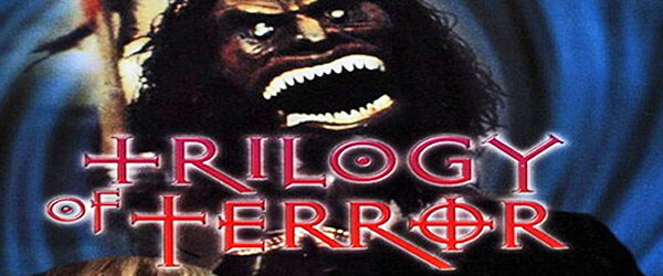 Triology of Terror