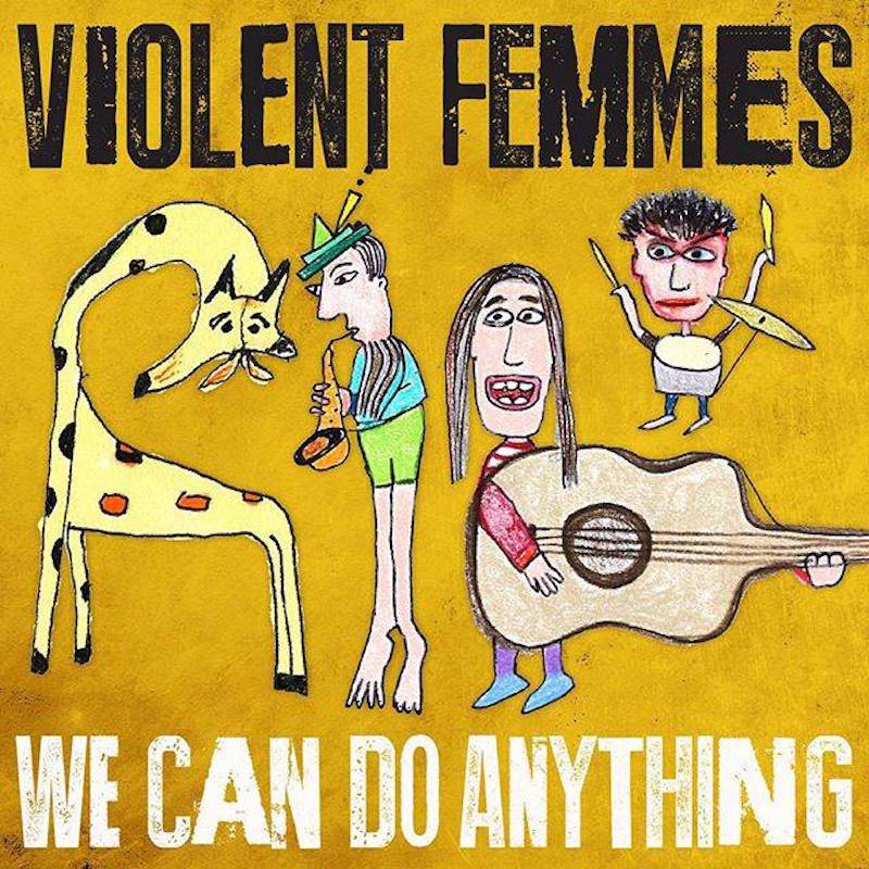 Violent-Femmes-We-Can-Do-Anything