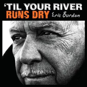 Eric_Burdon_Til_Your_River_Runs_Dry