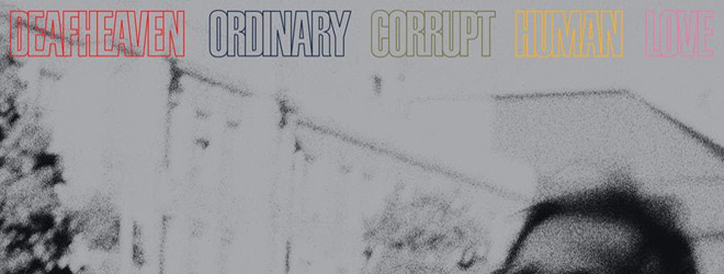 tendens Splendor lomme Deafheaven - Ordinary Corrupt Human Love (Album Review) - Cryptic Rock