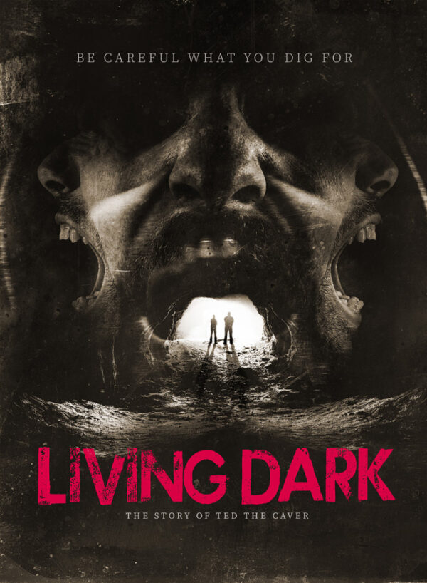 Living Dark: The Story of Ted the Caver (Movie Review) - Cryptic Rock