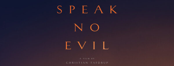 Speak No Evil (Movie Review) - Cryptic Rock