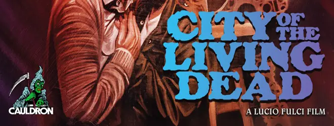 City Of The Living Dead 4k UHD Release, Cauldron Films