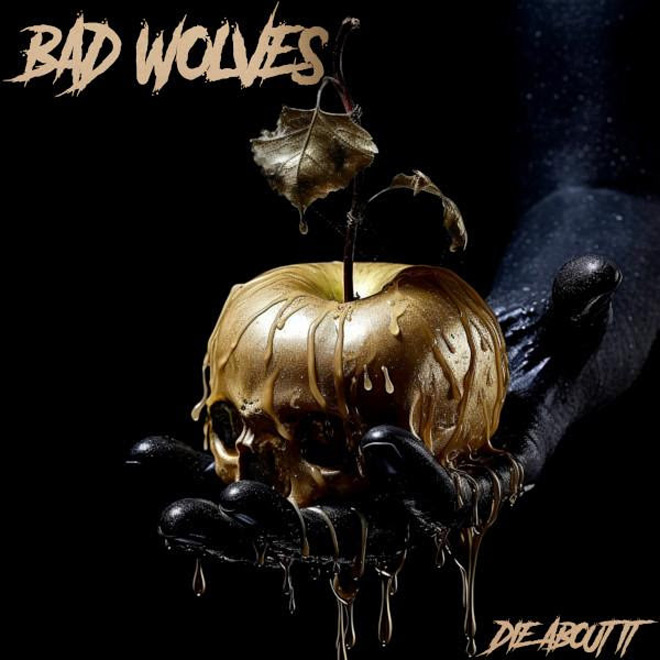 Bad Wolves - Die About It album art