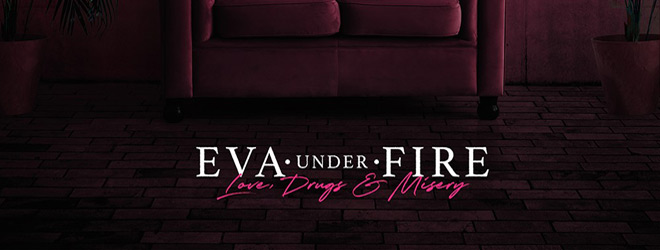 Eva Under Fire - Love, Drugs & Misery art