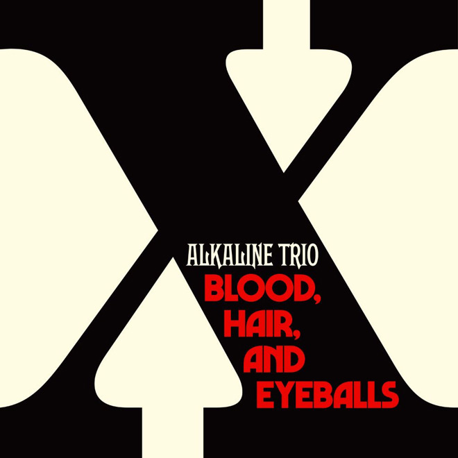 Blood, hair and eyeballs by alkaline trio.