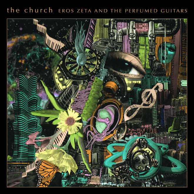 The Church - Eros Zeta and The Perfumed Guitars