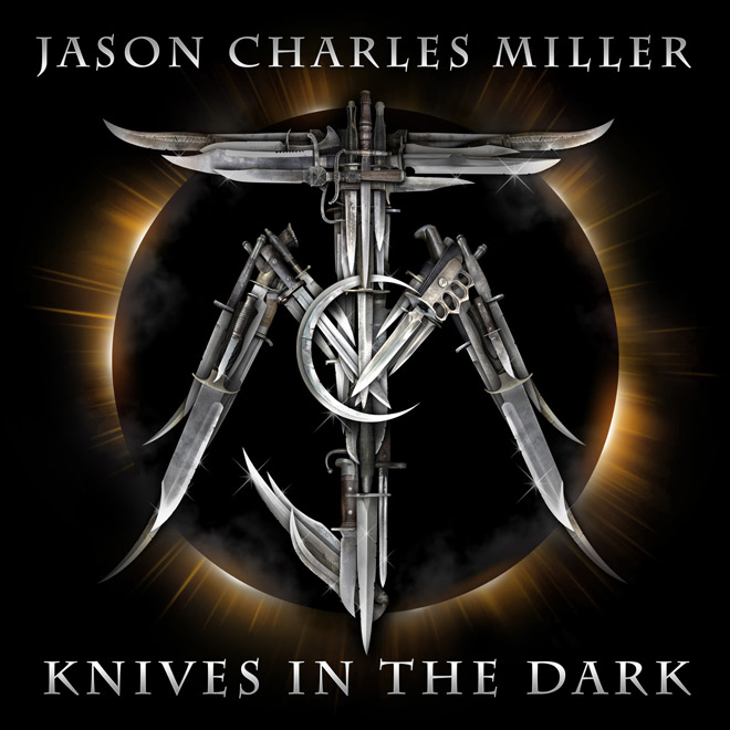 Jason Charles Miller - Knives in the Dark album 