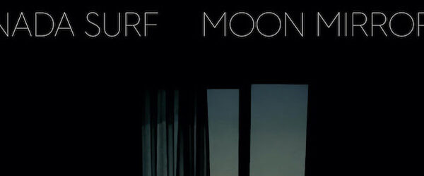 Nada Surf - Moon Mirror