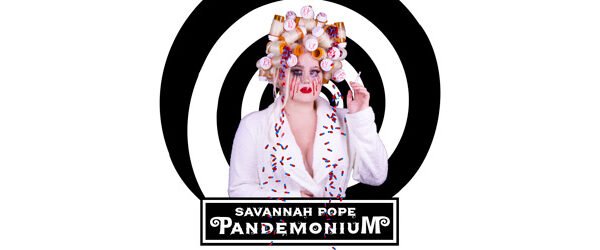 Savannah Pope’s Pandemonium