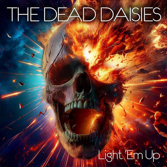 The Dead Daisies -Light Em' Up 