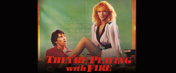 They're Playing with Fire / New World Pictures (1984)