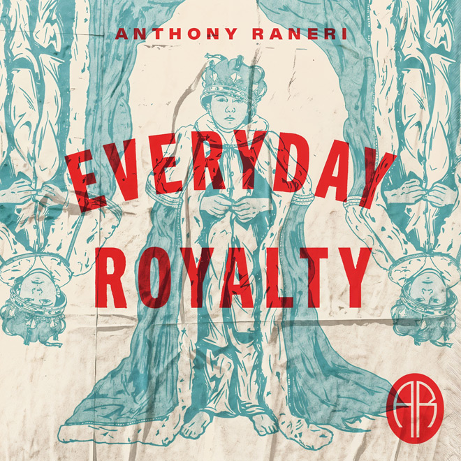 Anthony Raneri - Everyday Royalty / Equal Vision Records (2024) 