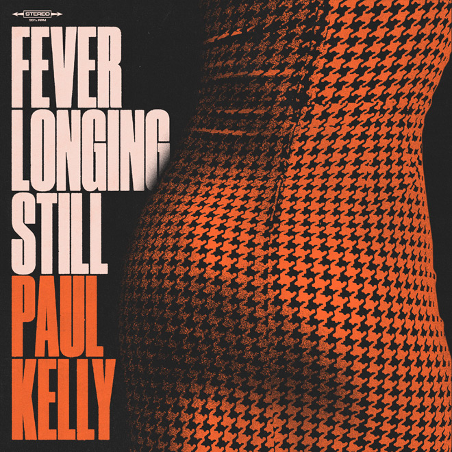 Paul Kelly - Fever Longing Still / Cooking Vinyl (2024) 