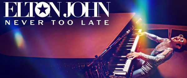 Elton John: Never Too Late film poster