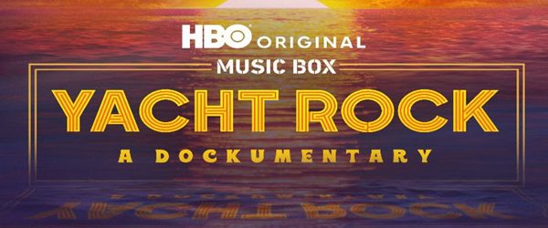 Yacht Rock: A Dockumentary / HBO (2024)