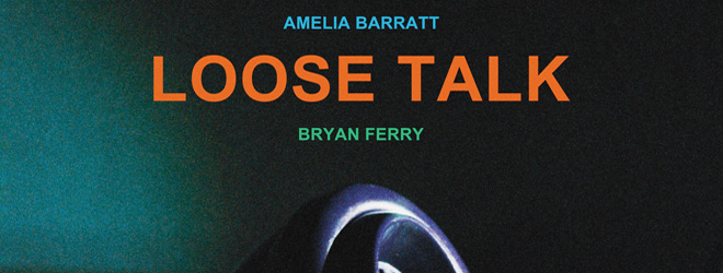 Bryan Ferry and Amelia Barratt - Loose Talk