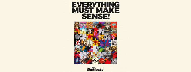 The Sherlocks - Everything Must Make Sense album