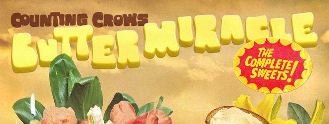 Counting Crows - Butter Miracle, The Complete Sweets