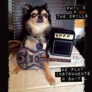 Phil X & The Drills We Play Instruments