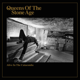 Queens of the Stone Age - Alive in the Catacombs / Matador (2025)