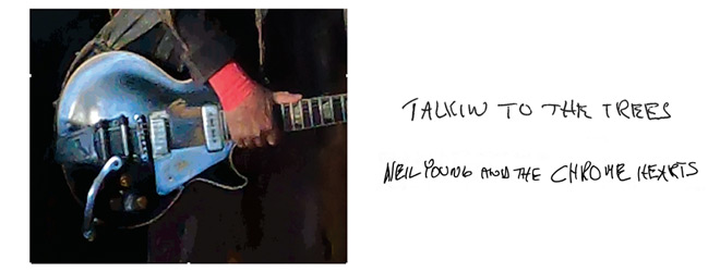 Neil Young and The Chrome Hearts - Talkin to the Trees / The Other Shoe Productions and Reprise Records (2025)