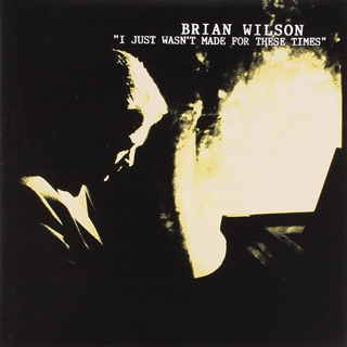 Brian Wilson - I Just Wasn't Made For These Times / MCA (1995)