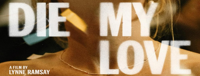 Die My Love / Mubi (2025)
