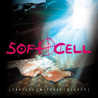 Soft Cell - Cruelty Without Beauty / Cooking Vinyl (2002)