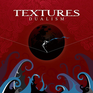 Textures - Dualism / Listenable Records (2011)
