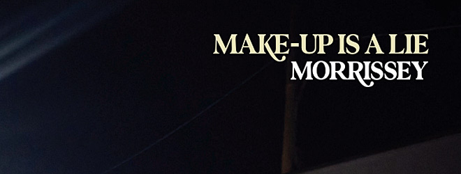 Morrissey - Make-Up Is a Lie / Sire (2026)